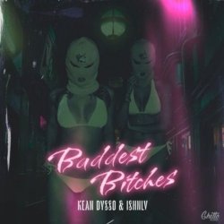 Мұқаба KEAN DYSSO & ISHNLV - Baddest Bitches