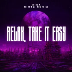 Мұқаба MIKA - Relax, Take It Easy (RIOTZ Remix)
