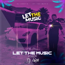 Мұқаба DJ Kantik - Let The Music