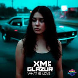 Мұқаба XM & Glazur - What Is Love 2.0