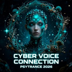 Мұқаба Cyber Voice - Connection Psy Trance 2026 (Mix)