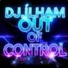 Pochette DJ.ILHAM - Out of Control DJ.ILHAM - Out of Control
