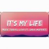 Мұқаба Music Travel Love feat. Dave Moffatt - It's My Life Music Travel Love feat. Dave Moffatt - It's My Life