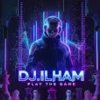 Мұқаба DJ.ILHAM - Play the Game DJ.ILHAM - Play the Game