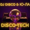 Мұқаба DJ Disco feat Ю-ЛА - Disco-Tech DJ Disco feat Ю-ЛА - Disco-Tech