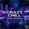 Мұқаба Egor Komarov - Crazy chill Egor Komarov - Crazy chill