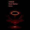 Мұқаба FANON - Dark Matter Echo FANON - Dark Matter Echo