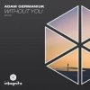 Мұқаба Adam Germaniuk - Without You (Extended Mix) Adam Germaniuk - Without You (Extended Mix)