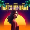 Мұқаба Dj Quba, Sandra K, ISHNLV - That's My Name Dj Quba, Sandra K, ISHNLV - That's My Name