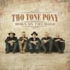 Two Tone Pony - Born On The Road
