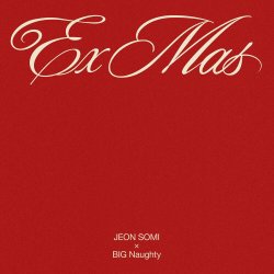 Мұқаба JEON SOMI & Big Naughty - Ex-Mas