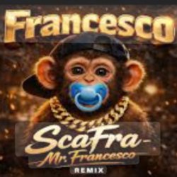 ScaFra - Mr.Francesco (Remix)