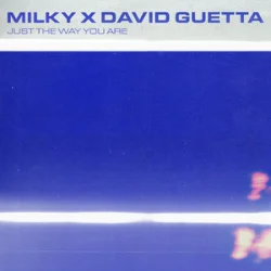 Мұқаба Milky & David Guetta - Just The Way You Are