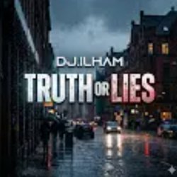 DJ.ILHAM - Truth or Lies