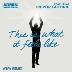 Мұқаба Armin van Buuren & Trevor Guthrie - This Is What It Feels Like (W&W Remix)