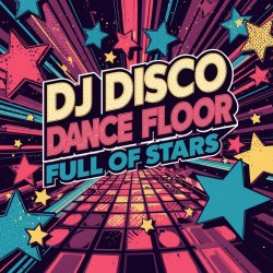 Мұқаба DJ Disco - Dance Floor Full of Stars