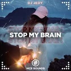 Мұқаба DJ JEDY - Stop My Brain