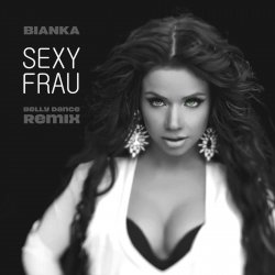 Мұқаба Бьянка - Sexy Frau (Belly Dance Remix)