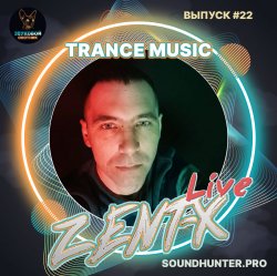 Мұқаба ZENT-X Live - Trance Music Выпуск #22