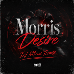 Мұқаба Morris - Desire (Dj M1ron Remix)