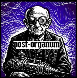 Мұқаба Post-Organum - The Untimely Death Of An Eccentric