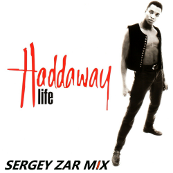 Мұқаба Haddaway - Life (Sergey Zar Mix)