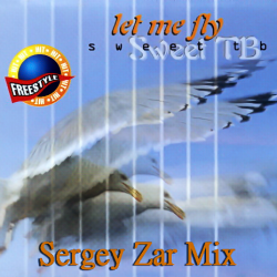 Мұқаба Sweet TB - Let Me Fly (Sergey Zar Mix)
