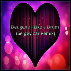 Мұқаба Deugene - Like a Drum (Sergey Zar Remix)