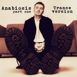 Мұқаба Anabiosis. Part one (trance version)