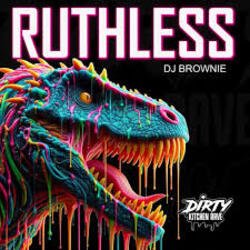 Мұқаба DJ Brownie - RUTHLESS