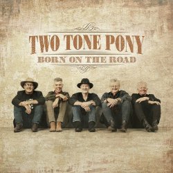 Мұқаба Two Tone Pony - Born On The Road