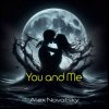 Мұқаба Alex Novatsky - You And Me (Extended Mix) Alex Novatsky - You And Me (Extended Mix)