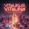 ViTaLiKuS - Velvet Burn