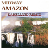 Мұқаба Midway - Amazon (Darelloud Remix) Midway - Amazon (Darelloud Remix)