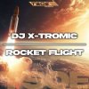 Мұқаба DJ X-Tromic - Rocket Flight (Radio Mix) DJ X-Tromic - Rocket Flight (Radio Mix)