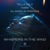 Мұқаба Talla 2XLC x York x DJ Sakin & Friends - Whispers In The Wind (Extended Mix) Talla 2XLC x York x DJ Sakin & Friends - Whispers In The Wind (Extended Mix)