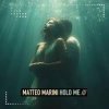 Мұқаба Matteo Marini - Hold Me (Extended Mix) Matteo Marini - Hold Me (Extended Mix)