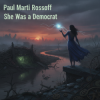 Мұқаба Paul Marti Rossoff ft. Emma Lapin - She was a democrat Paul Marti Rossoff ft. Emma Lapin - She was a democrat