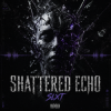 Мұқаба Shattered Echo - SLXT Shattered Echo - SLXT