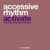 Мұқаба Accessive Rhythm - Activate Accessive Rhythm - Activate