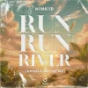 Мұқаба Ninkid - Run Run River (Angels Above Me) Ninkid - Run Run River (Angels Above Me)