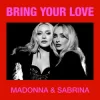 Madonna & Sabrina Carpenter - Bring Your Love