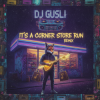 Мұқаба DJ GUSLI - Corner Store remix DJ GUSLI - Corner Store remix