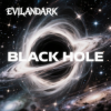 Мұқаба EvilanDark - Black Hole EvilanDark - Black Hole