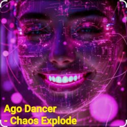 Мұқаба Ago Dancer - Сhaos Explode