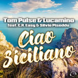 Мұқаба Tom Pulse, Lucamino, C.R. Easy, Silvio Piseddu - Ciao Siciliano
