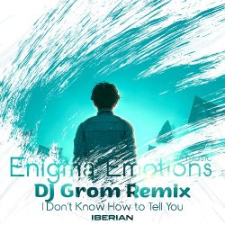 Мұқаба Iberian - I Don't Know How To Tell You (DJ Grom Remix)