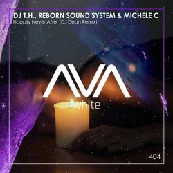 Мұқаба DJ T.H., Reborn Sound System & Michele C - Happily Never After (DJ Dean Extended Remix)