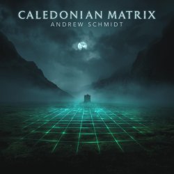 Мұқаба Andrew Schmidt - Caledonian Matrix (pt 1)