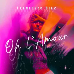 Мұқаба Francesco Diaz - Oh L'amour